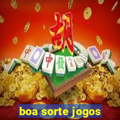 boa sorte jogos